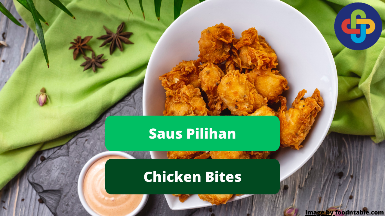 Berikut Rekomendasi Saus Pilihan Untuk Hidangan Chicken Bites